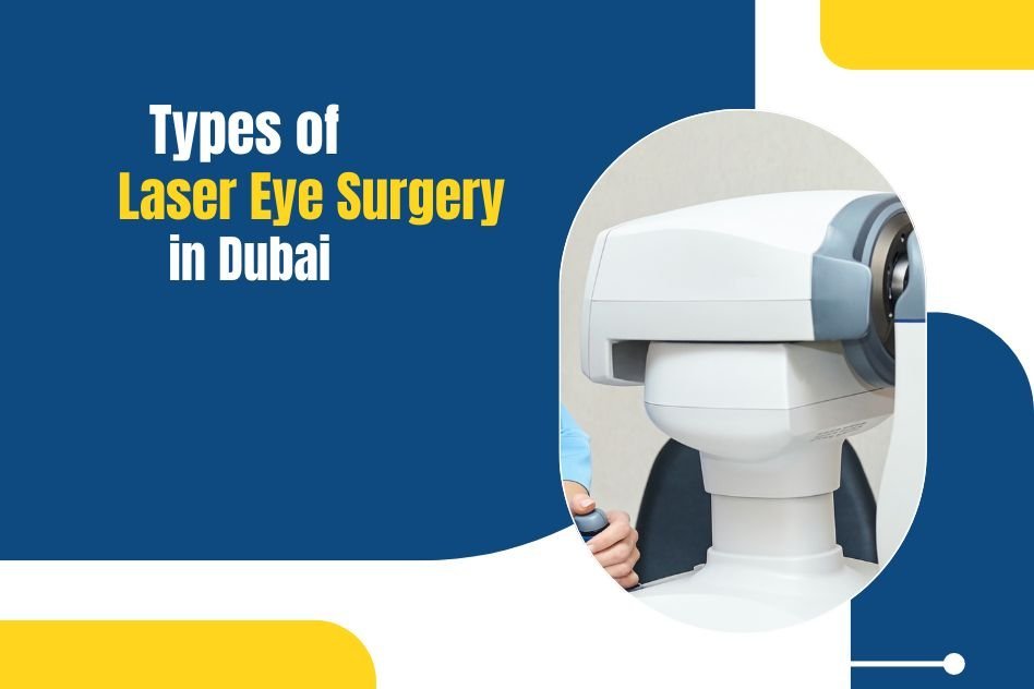 Types of Laser Eye Surgery in Dubai